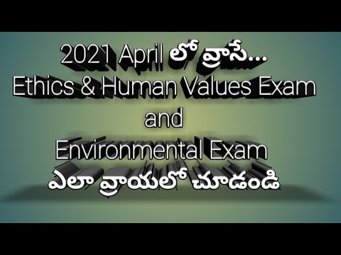 How to write Ethics and Human values , Environmental exam assignment ,April,2021