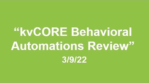 kvCORE Behavioral Automations Review - Next Level Q&A 3/9/21