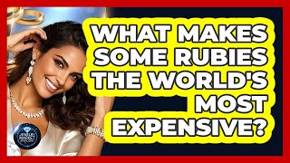 What Makes Some Rubies The World's Most Expensive? - Jewelry Market Spotlight