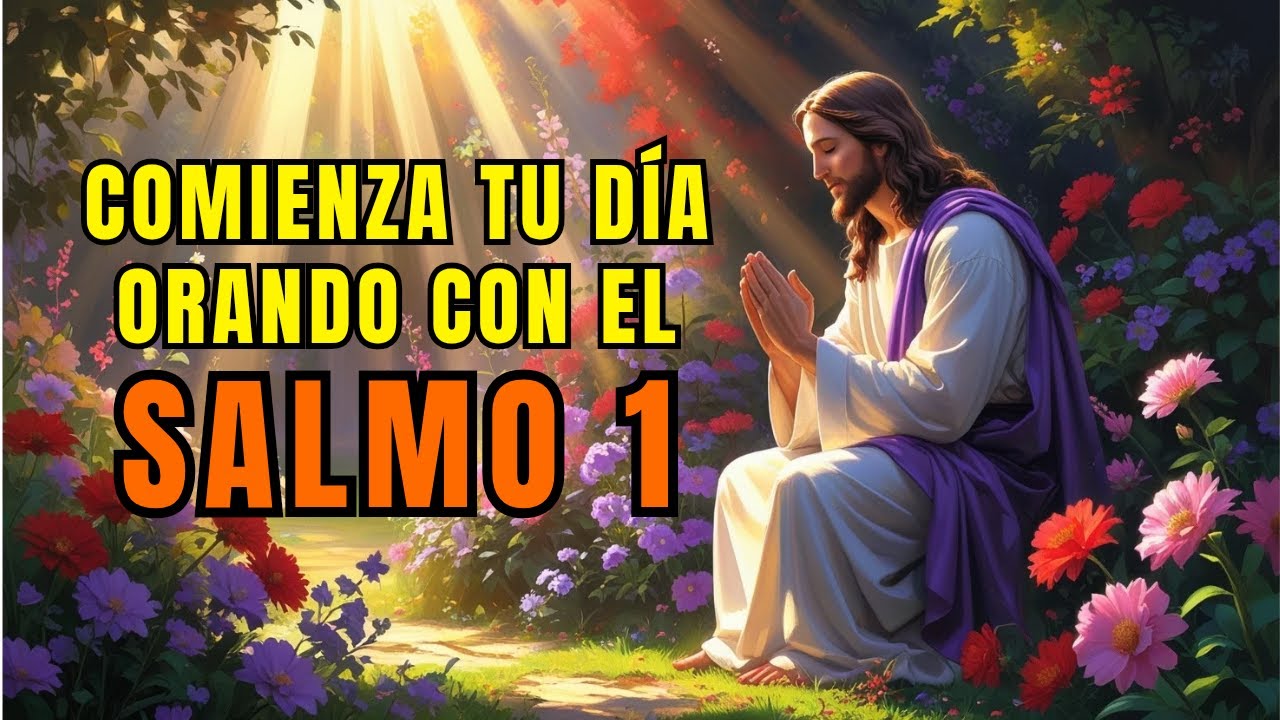 Salmo 1 | Oración de la mañana para comenzar el día con dirección y ...