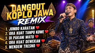  Koplo Jawa Remix   Ora Kuat Tanpo Kowe U0026 Jomlo Karatan Viral