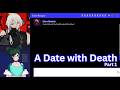 FOOLISH MORTAL! Its time to start Dating Death! - A Date with Death Playthrough Part 1