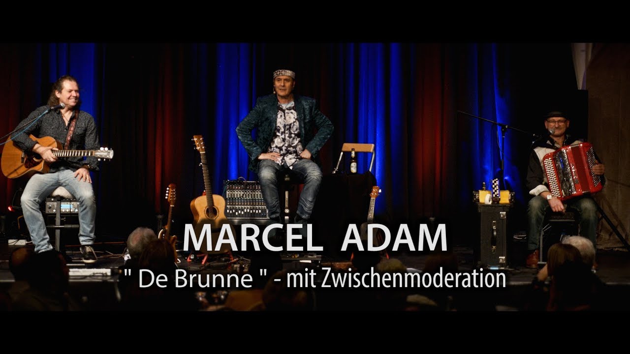 MARCEL ADAM - De Brunne - mit Zwischenmoderation