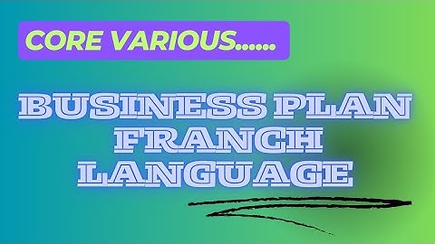 CORE VARIOUS BUSINESS PLAN IN FRANCE LANGUAGE