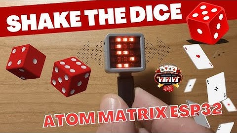 Shake the Dice using Atom Matrix ESP32