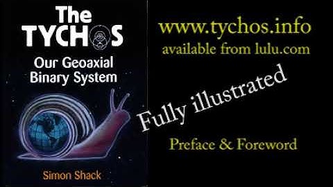 The TYCHOS: Our Geoaxial Binay System by Simon Shack. Foreword.