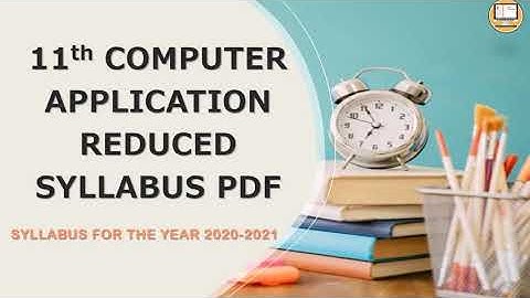 11th COMPUTER APPLICATION REDUCED SYLLABUS