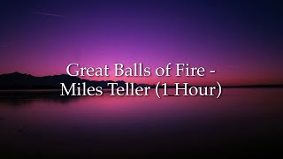 Great Balls of Fire - Miles Teller | (From “Top Gun: Maverick”) (1 Hour w\/ Lyrics)