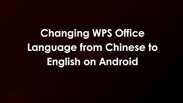 Changing WPS Office Language from Chinese to English on Android