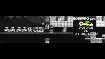 Growtopia | DICE GAME 032: OFF THE RECORD
