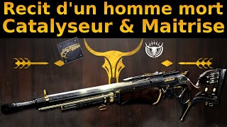 Destiny 2 : Présage Maitrise & Catalyseur Récit d'un Homme Mort !