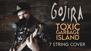 Gojira - Toxic Garbage Island | 7 STRING COVER