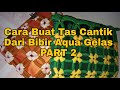 Cara Buat Tas Cantik dari Bibir Aqua Gelas | PART II | Tahap Pelilitan Tali Kur |