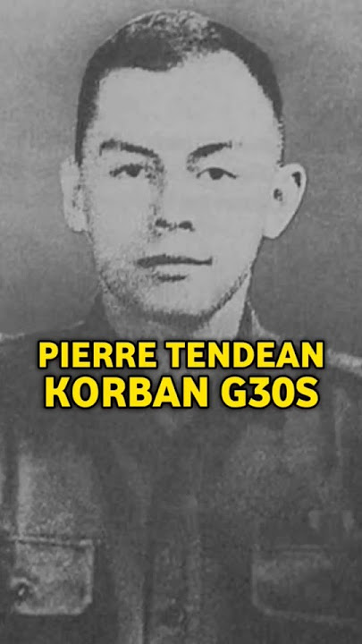 MENGAPA PIERRE TENDEAN MENJADI KORBAN G30S