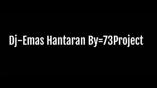 Dj-Emas Hantaran By=73Project