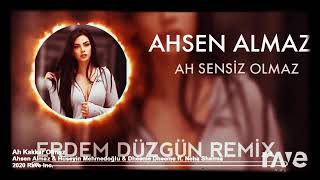 ah sensiz olmaz REmiX