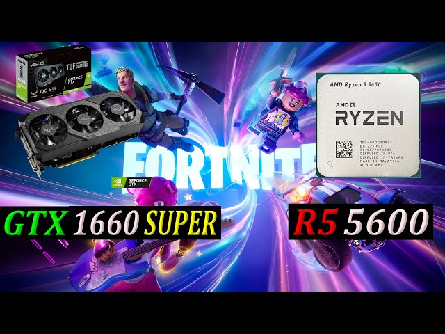 RYZEN 5 5600 + GTX 1660 SUPER 6GB - FORTNITE (Competitive Settings