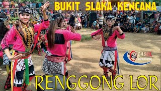 RENGGONG LOR GENDING BANYUMASAN EBEG BUKIT SLAKA KENCANA