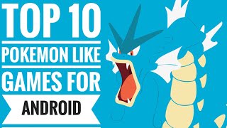 Top 10 pokemon like games for android!!