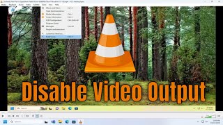 How To Disable Video Output on VLC Media Player [Guide]