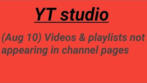 (Aug 10) Videos & playlists not appearing in channel pages|@4LearningKendra