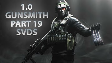 NEW GUNSMITH PART 19 - SVDS | Escape From Tarkov 1.0