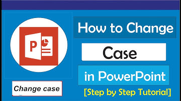 How to Change Case in PowerPoint: Upper case, Lower case, Sentence case,  Capital each word.