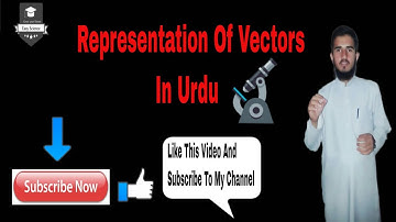 Class 11th : Chapter 2 || Representation Of Vectors I In Urdu | Hindi | By Easy Science