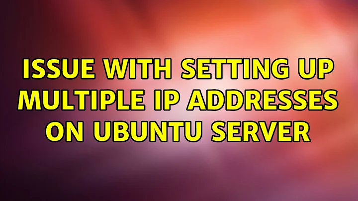 Ubuntu: Issue with setting up multiple IP addresses on Ubuntu Server (2 Solutions!!)