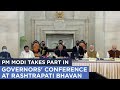 PM Modi takes part in Governors' conference at Rashtrapati Bhavan