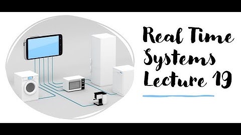 Real Time Systems (Lecture 19): Hardware, Timers, and OSes