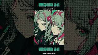 Unrequited Love       Kawaii Song
