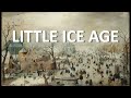 Little Ice age significance What is Little Ice age, when LIA happened, why, effect on history events