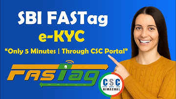 SBI FASTag eKYC Step by Step | Complete FASTag KYC Through CSC in 5 Minutes | CSC Himachal