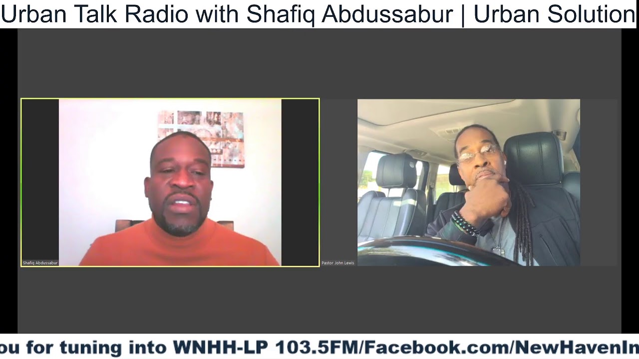 Urban Talk Radio with Shafiq Abdussabur | Urban Solution