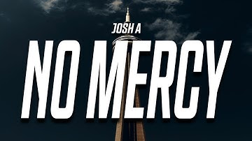 Josh A - NO MERCY (Lyrics)