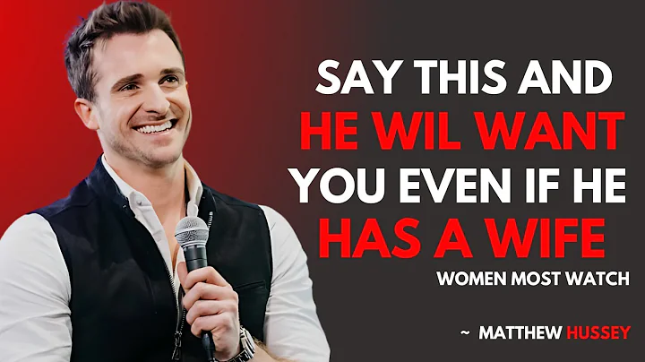Say THESE 3 FORBIDDEN PHRASES and you’ll make any man chase you like crazy || MATTHEW HUSSEY