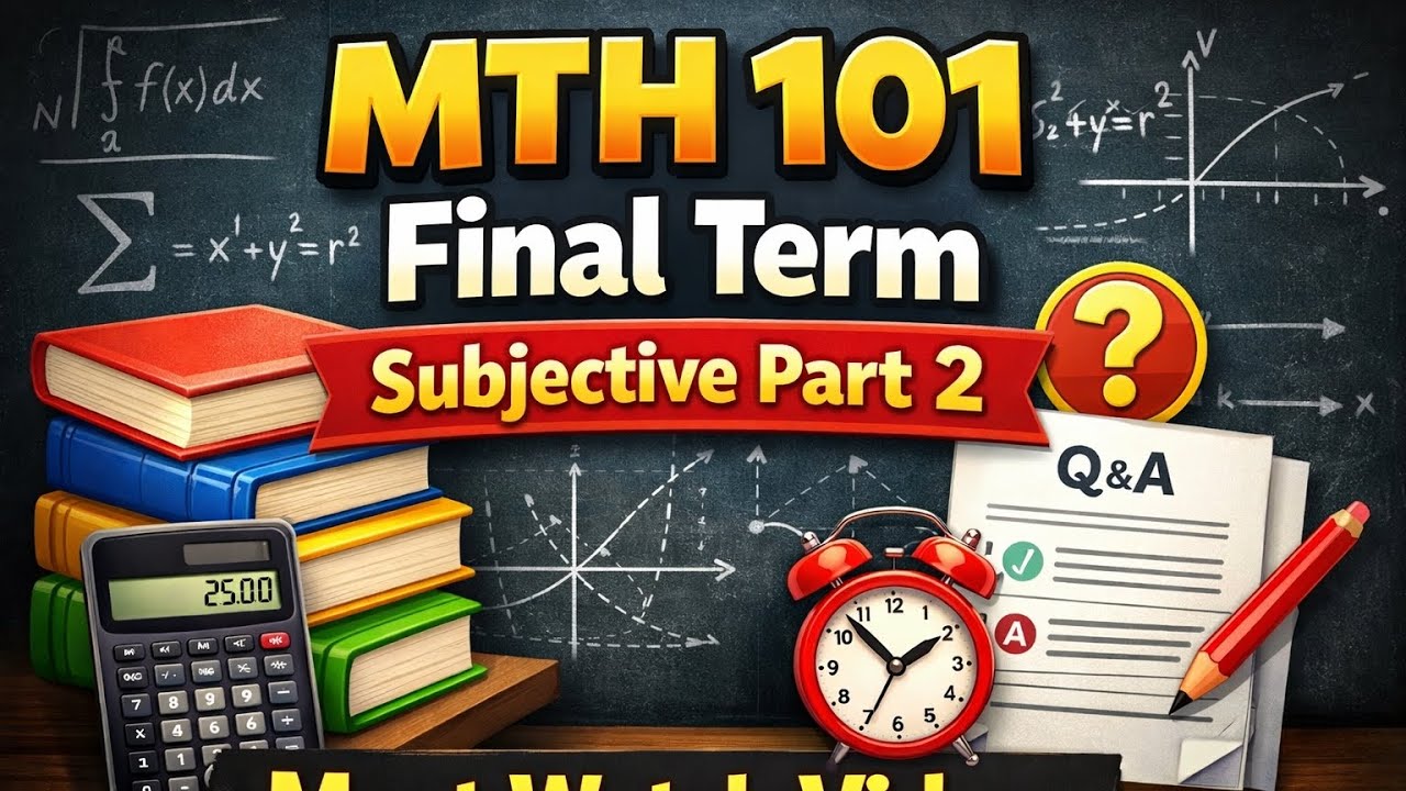 Mth101 Final Term Preparation Subjective Part 2 Must watch Video 