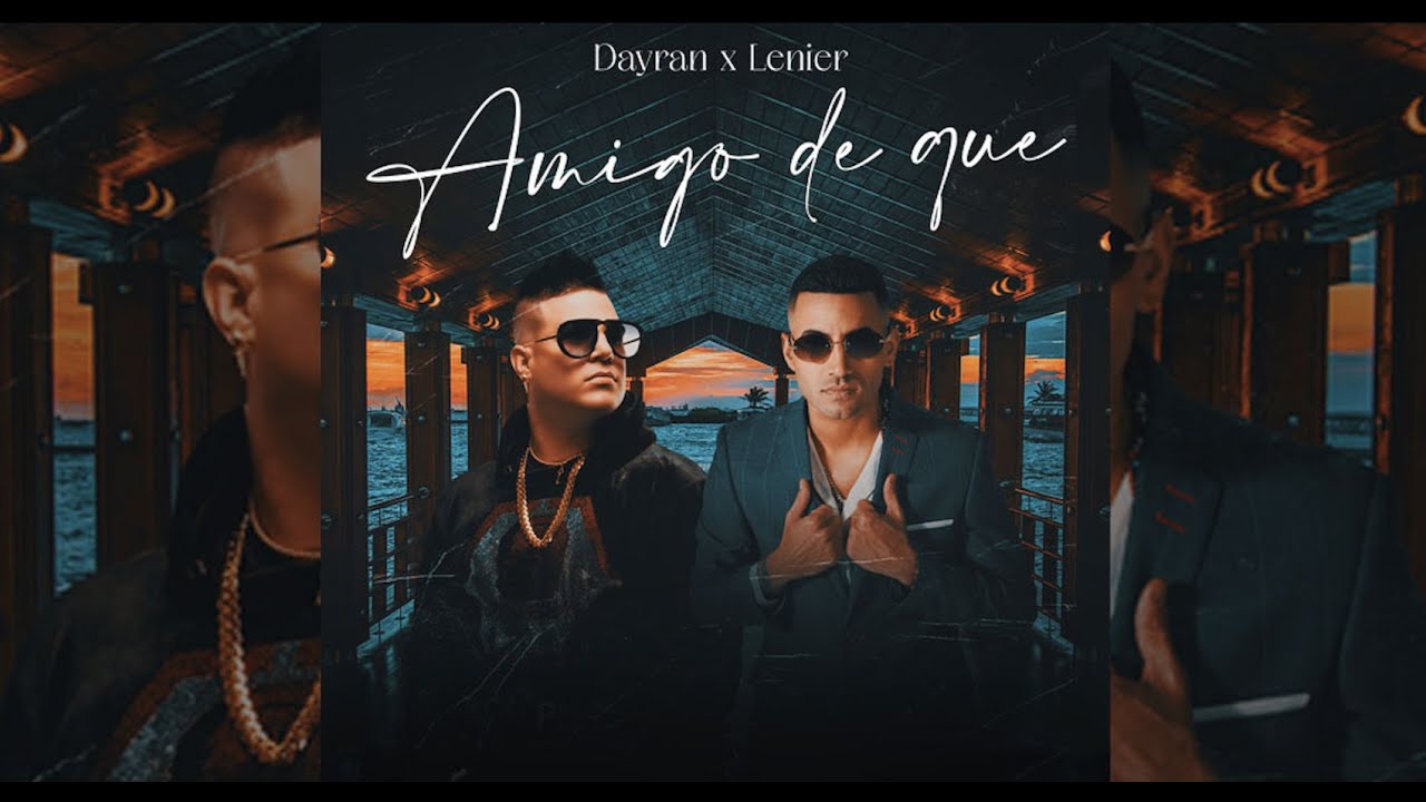 Watch Dayran & Lenier - Amigo de Que (Video Oficial) on YouTube Watch Dayran & Lenier - Amigo de Que (Video Oficial) on YouTube