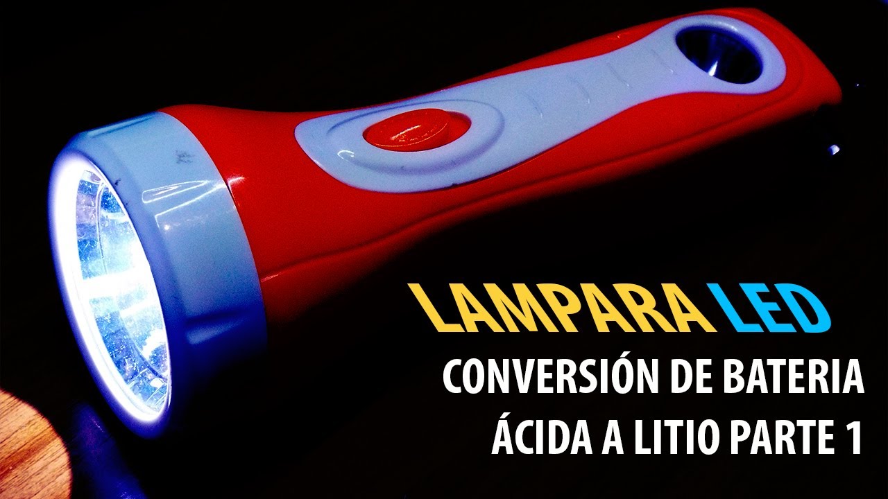 Conversión de Lámpara Led de batería ácida a Litio - Parte 1