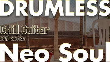 Neo Soul Chill Guitar -Drumless Track-//90bpm Key=Bb