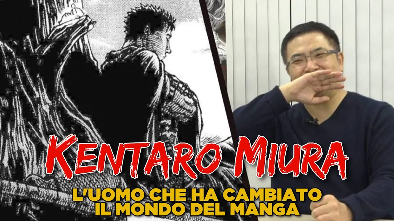 KENTARO MIURA: L'UOMO CHE HA CAMBIATO IL MONDO DEL MANGA