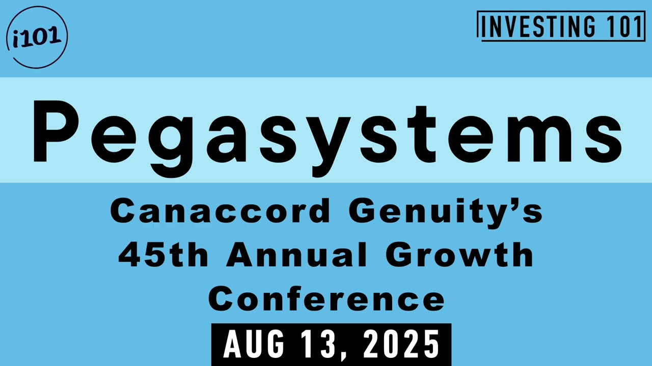 Pegasystems Canaccord Genuity’s 45th Annual Growth Conference | Aug 13, 2025