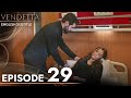 Vendetta Episode 29 English Subtitled Kan Cicekleri 