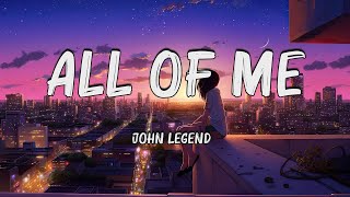 John Legend - All of Me (Lyrics)