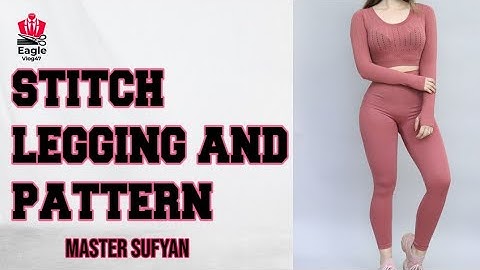 How to Make a Leggings From Scratch, Pattern Making By Master Sufyan