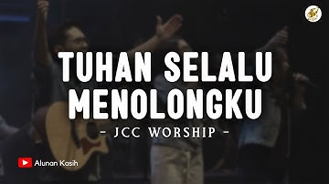 Tuhan Selalu Menolongku - JCC Worship (Lirik) | Lagu Rohani Kristen Terbaru 2025