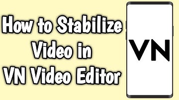 How to Stabilize Video in VN Video Editor