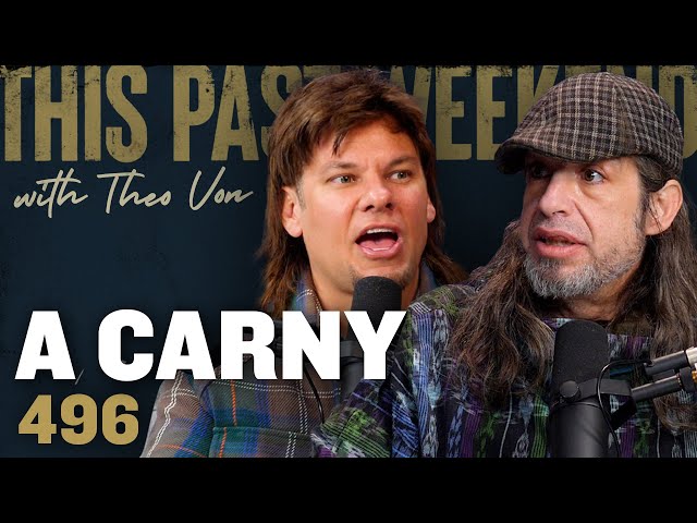 A Carny | This Past Weekend w/ Theo Von #496 class=