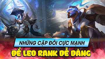 Học chơi tốc chiến #172: Những cặp đôi cực mạnh để leo rank dễ dàng hơn trong bản cập nhât 2.6A